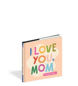 The cover of the inspirational quote book I Love You, Mom.