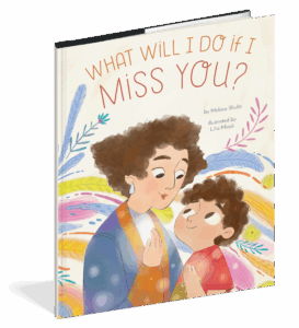 The cover of the picture book What Will I Do If I Miss You?