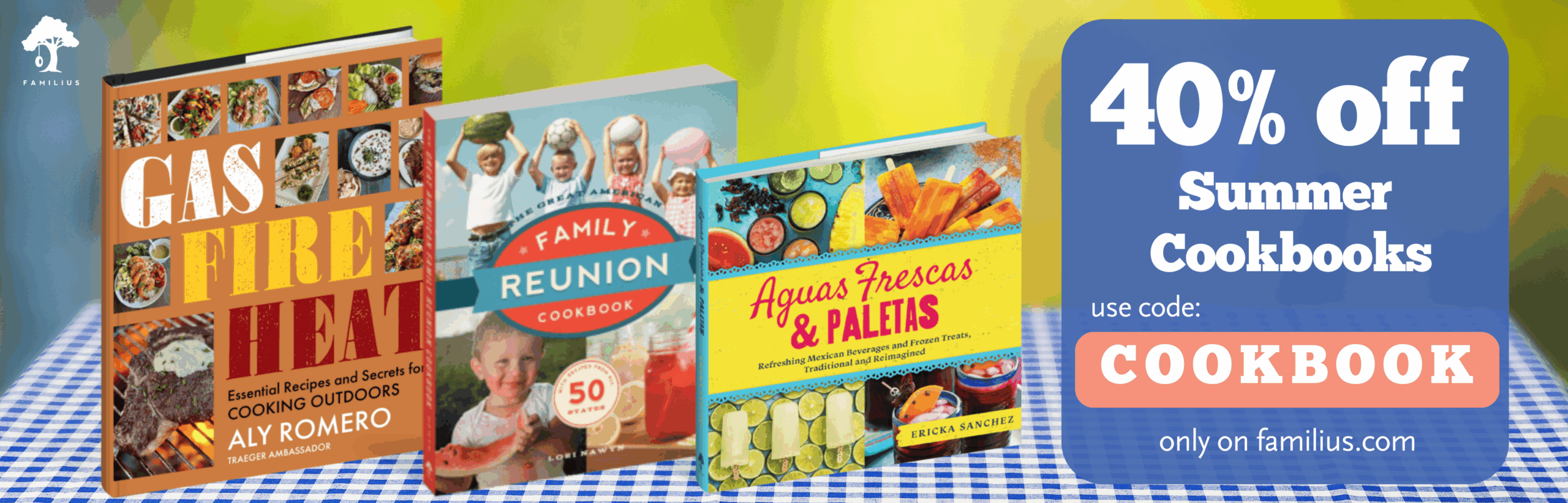 40% off Summer Cookbooks. Use Code: COOKBOOK, only on familius.com.