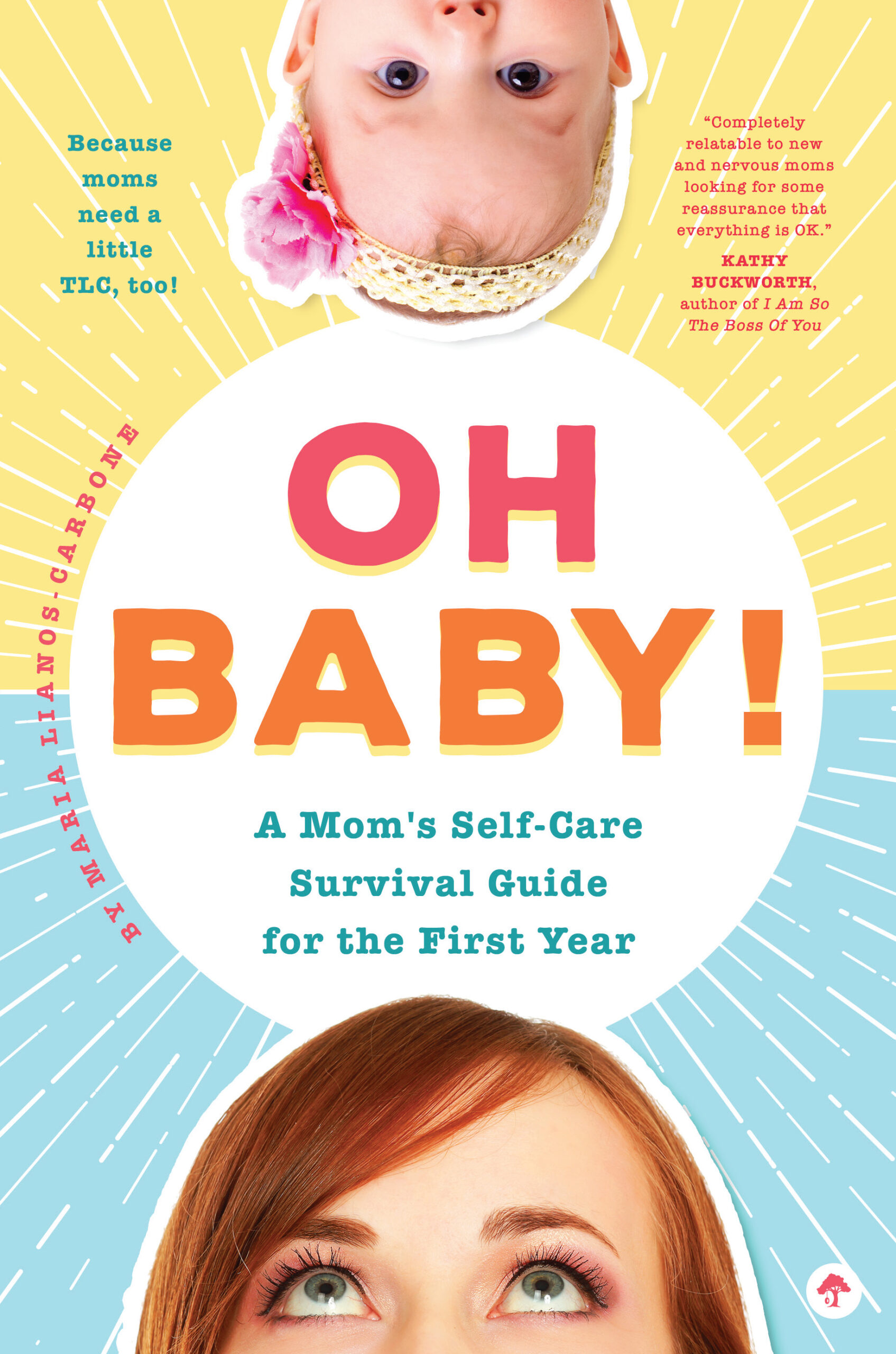Oh Baby! A Mom's Self-Care Survival Guide for the First Year - Familius ...