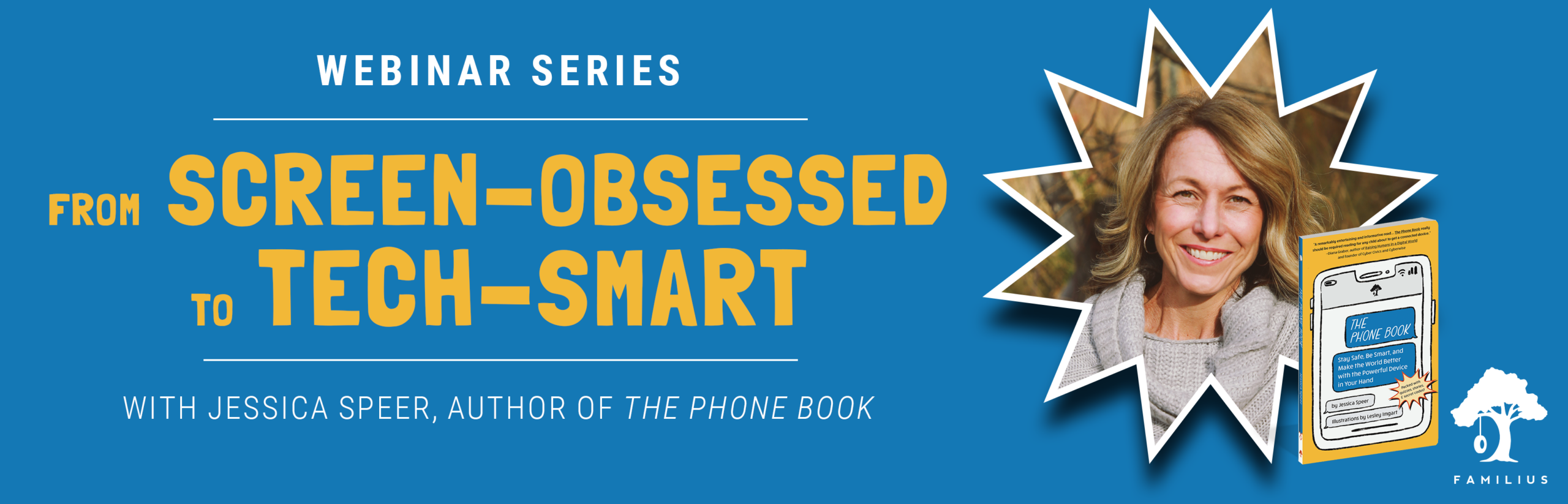 Webinar Series: From Screen-Obsessed to Tech-Smart with Jessica Speer, Author of The Phone Book