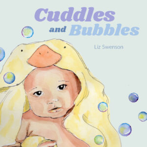 Cuddles and Bubbles